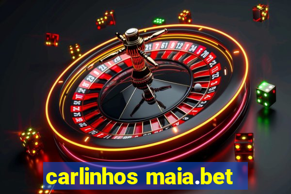 carlinhos maia.bet
